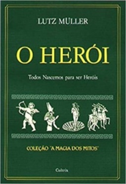 O Herói (Coleção "A Magia dos Mitos")