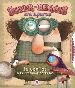 Super-heróis em apuros: 10 contos para desenhar sorrisos