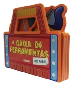 Levante e Veja. A Caixa de Ferramentas do Papai