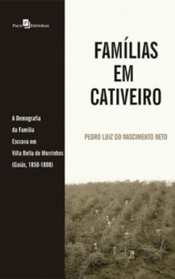 Famílias em cativeiro: A demografia da família escrava em Villa Bella de Morrinhos (Goiás, 1850-1888)