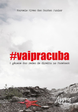 #vaipracuba! : a gênese das redes de direita no facebook