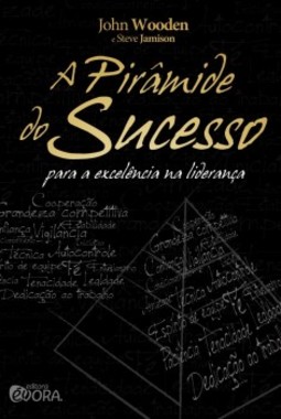 A pirâmide do sucesso: Para a excelência na liderança