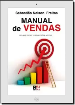 Manual de Vendas: Um Guia Para o Profissional de Vendas