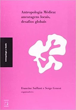 Antropologia médica: ancoragens locais, desafios globais