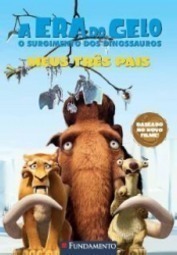 A Era do Gelo: Meus Três Pais