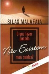 o que fazer quando não existem mais saídas?