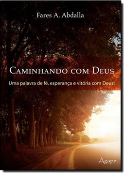 Caminhando com Deus: Uma Palavra de Fé, Esperança e Vitória com Deus!