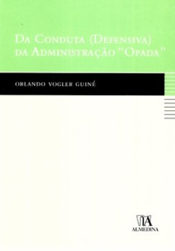 Da conduta (defensiva) da administração "opada"