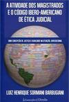 Atividade dos Magistrados e o Código Ibero-Americano de Ética Judicial