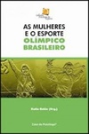 AS MULHERES E O ESPORTE OLÍMPICO BRASILEIRO