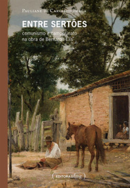 Entre sertões: comunismo e campesinato na obra de Bernardo Élis