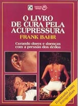 O Livro de Cura Pela Acupressura