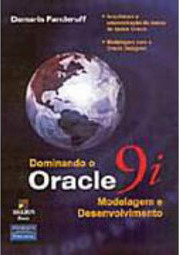 Dominando o Oracle 9i: Modelagem e Desenvolvimento