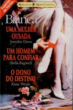 Uma Mulher Ousada/Um Homem Para Confiar/O Dono do Destino