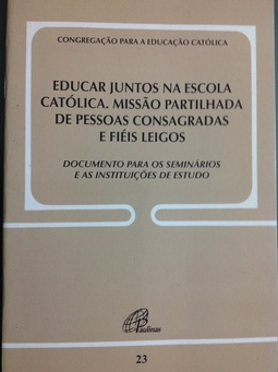 Educar Juntos na Escola Católica: Missão Partilhada de Pessoas ...