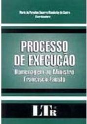 Processo de Execução: Homenagem ao Ministro Fracisco Fausto