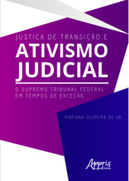 Justiça de transição e ativismo judicial: o Supremo Tribunal Federal em tempos de exceção