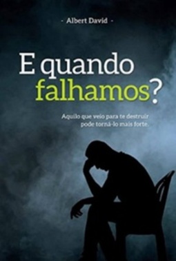 E Quando Falhamos?
