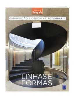 Composição e design na fotografia: linhas e formas - Livro 2