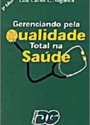 Gerenciando Pela Qualidade Total na Saúde
