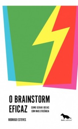 O brainstorm eficaz: Como gerar ideias com mais eficiência