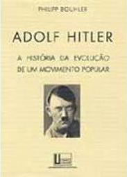 Adolf Hitler: a História da Evolução de um Movimento Popular - IMPORTA