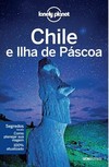 Lonely Planet Chile e Ilha de Páscoa