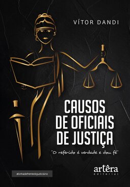 Causos de oficiais de justiça: “o referido é verdade e dou fé”