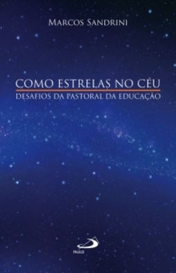 Como estrelas no céu: desafios da pastoral da educação