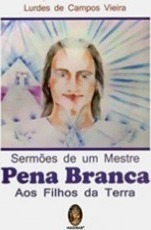 Sermões de um Mestre Pena Branca Aos Filhos Da Terra