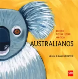 Bichos de Um Lugar Magico - Australianos