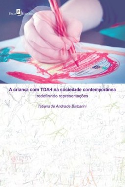 A criança com TDAH na sociedade contemporânea: redefinindo representações