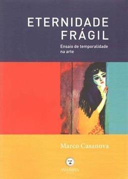 ETERNIDADE FRAGIL: ENSAIO DE TEMPORALIDADE NA ARTE