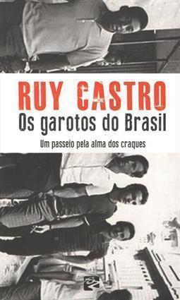 OS GAROTOS DO BRASIL: UM PASSEIO PELA AL...OS CRAQUES