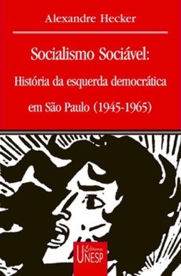 Socialismo sociável: história da esquerda democrática em são paulo (1945-1965)