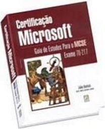 Certificação Microsoft: Guia de Estudos para o Ex. 70-217