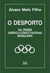 O Desporto: na Ordem Jurídico-Constitucional Brasileira