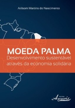 Moeda palma: desenvolvimento sustentável através da economia solidária