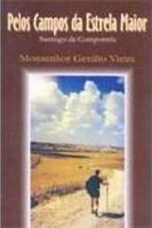 Pelos Campos da Estrela Maior: Santiago de Compostela