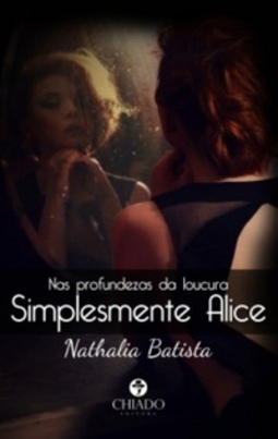 Simplesmente Alice (Nas profundezas da loucura)