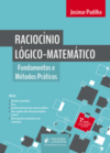 Raciocínio lógico-matemático: fundamentos e métodos práticos