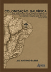 Colonização salvífica: os jesuítas e as coroas ibéricas na construção do Brasil (1549-1640)