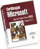 Certificação Microsoft: Guia de Estudos para o Ex. 70-217
