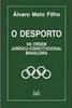 O Desporto: na Ordem Jurídico-Constitucional Brasileira