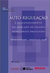 Auto Regulação e Desenvolvimento do Mercado de Valores Mobiliários Brasileiros