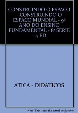 Construindo o Espaço Mundial: 9º Ano do Ens. Fundam. - 8ª Série