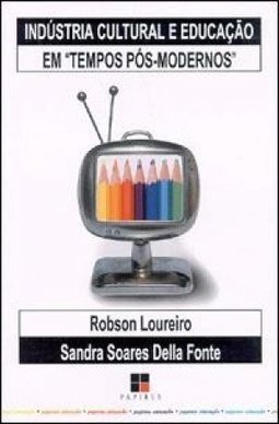 Indústria Cultural e Educação em Tempos Modernos