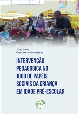 Intervenção pedagógica no jogo de papéis sociais da criança em idade pré-escolar