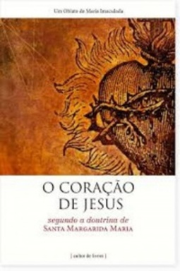 O Coração de Jesus segundo a doutrina de Santa Margarida Maria