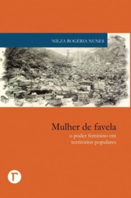 Mulher de favela: o poder feminino em territórios populares